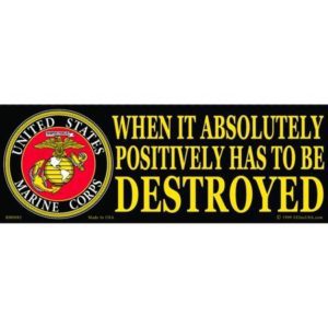When It Absolutely Has To Be Destroyed Bumper Sticker