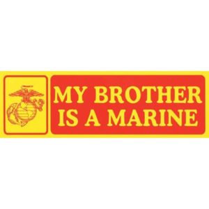 My Brother Is A Marine Bumper Sticker